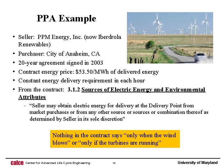 PPA Example • Seller: PPM Energy, Inc. (now Iberdrola Renewables) • Purchaser: City of