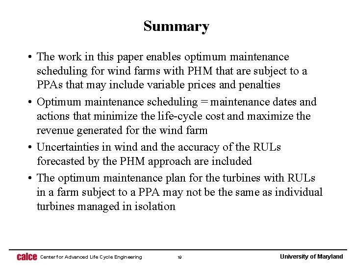 Summary • The work in this paper enables optimum maintenance scheduling for wind farms