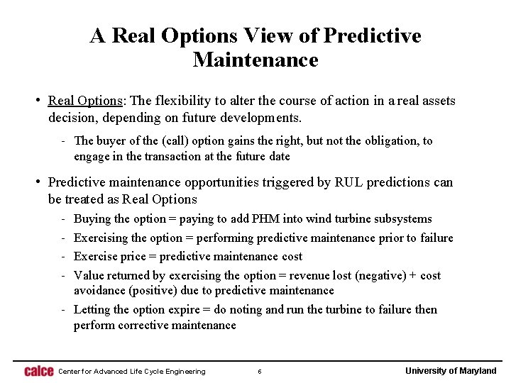 A Real Options View of Predictive Maintenance • Real Options: The flexibility to alter