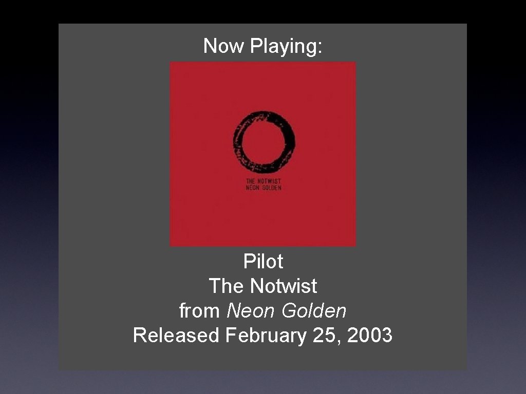 Now Playing: Pilot The Notwist from Neon Golden Released February 25, 2003 Now Playing: Pilot The Notwist from Neon Golden Released February 25, 2003
