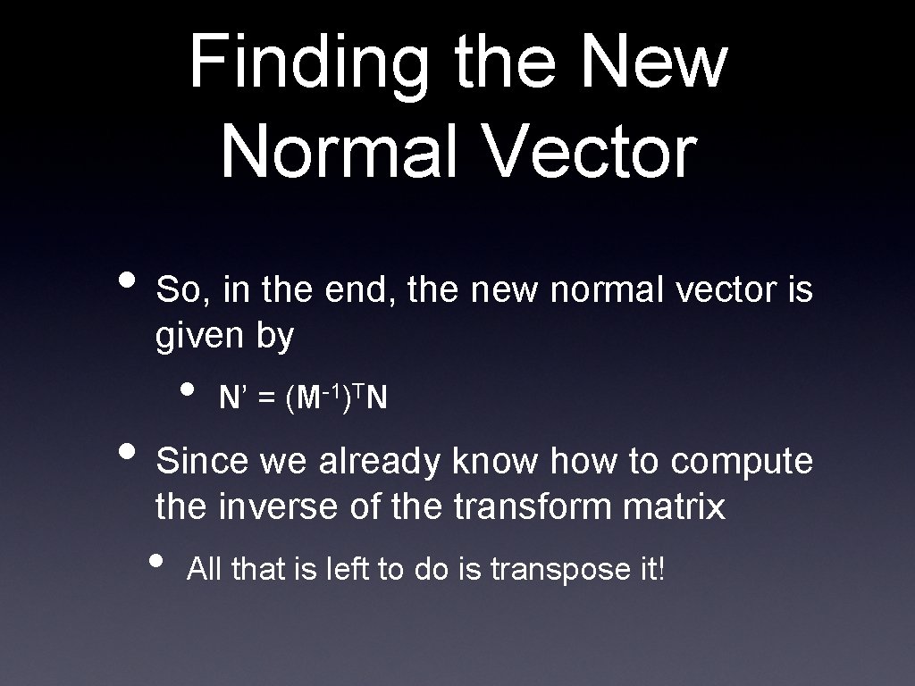 Finding the New Normal Vector • So, in the end, the new normal vector Finding the New Normal Vector • So, in the end, the new normal vector