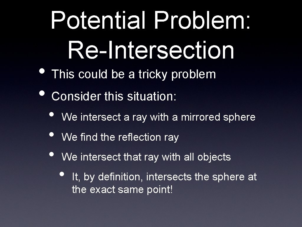 Potential Problem: Re-Intersection • This could be a tricky problem • Consider this situation: Potential Problem: Re-Intersection • This could be a tricky problem • Consider this situation: