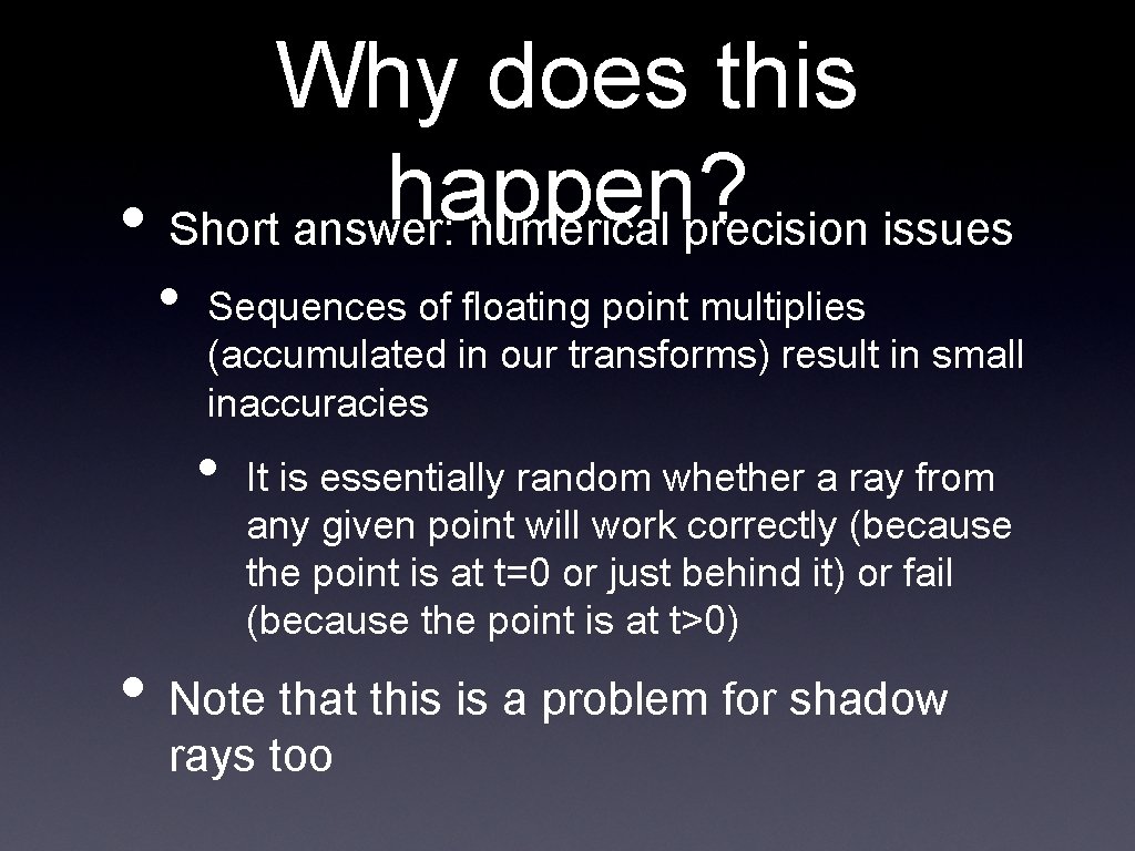 Why does this happen? • Short answer: numerical precision issues • Sequences of floating Why does this happen? • Short answer: numerical precision issues • Sequences of floating