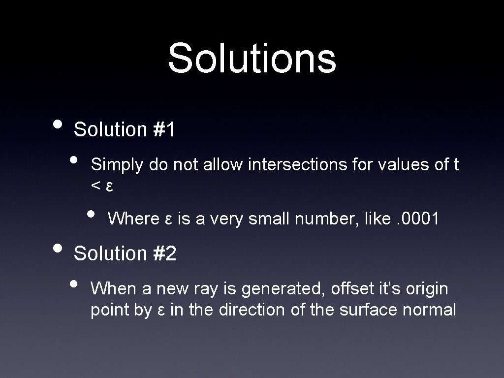 Solutions • Solution #1 • Simply do not allow intersections for values of t Solutions • Solution #1 • Simply do not allow intersections for values of t