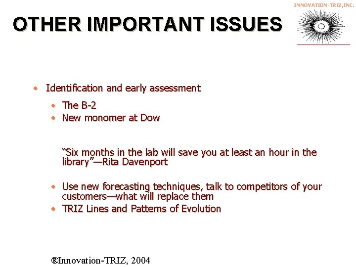 INNOVATION-TRIZ, INC. OTHER IMPORTANT ISSUES • Identification and early assessment • The B-2 •
