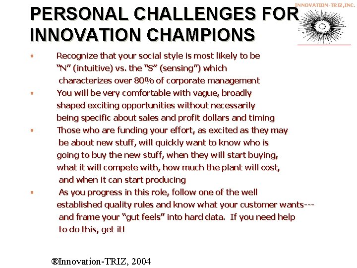 INNOVATION-TRIZ, INC. PERSONAL CHALLENGES FOR INNOVATION CHAMPIONS • Recognize that your social style is