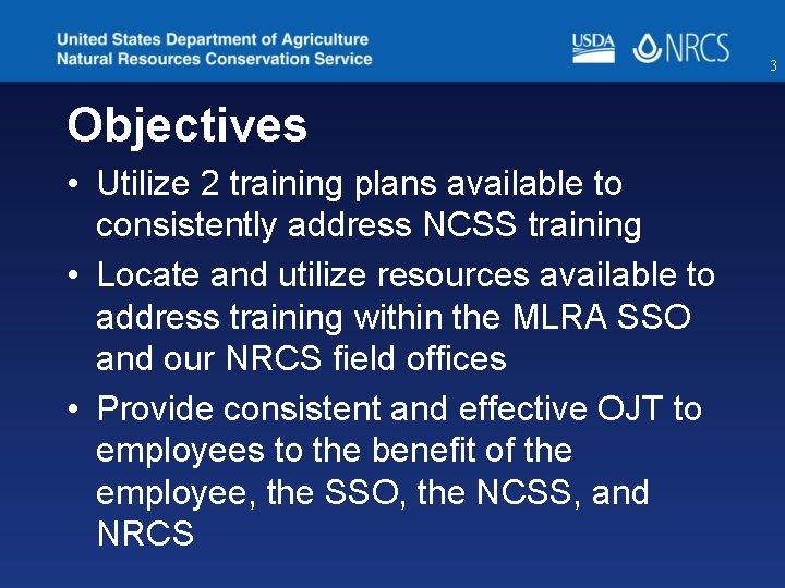 3 Objectives • Utilize 2 training plans available to consistently address NCSS training •