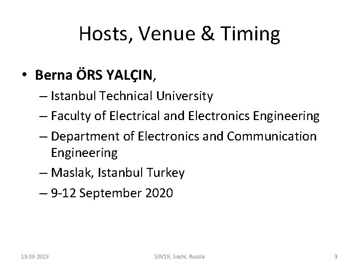 Hosts, Venue & Timing • Berna ÖRS YALÇIN, – Istanbul Technical University – Faculty