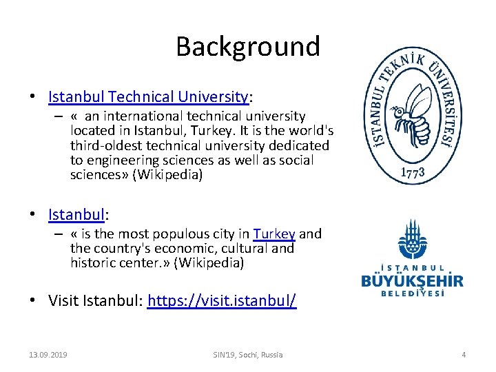 Background • Istanbul Technical University: – « an international technical university located in Istanbul,