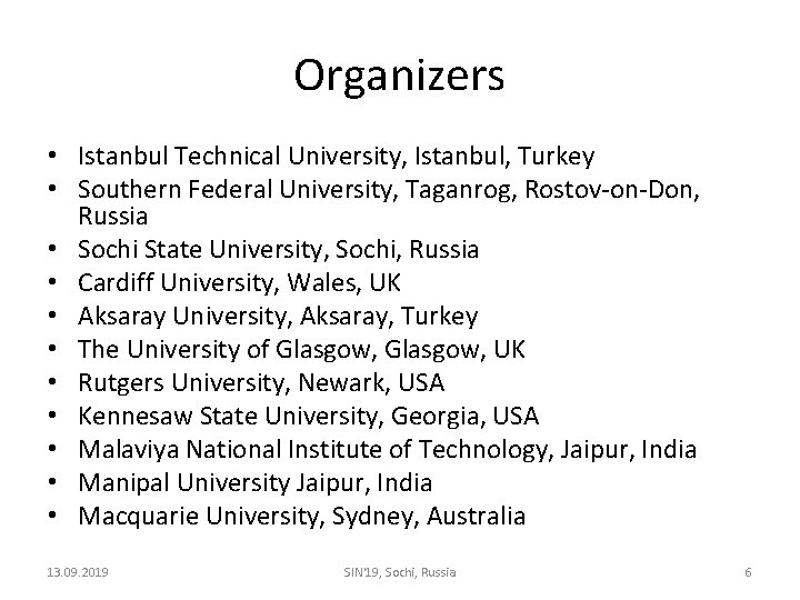 Organizers • Istanbul Technical University, Istanbul, Turkey • Southern Federal University, Taganrog, Rostov-on-Don, Russia