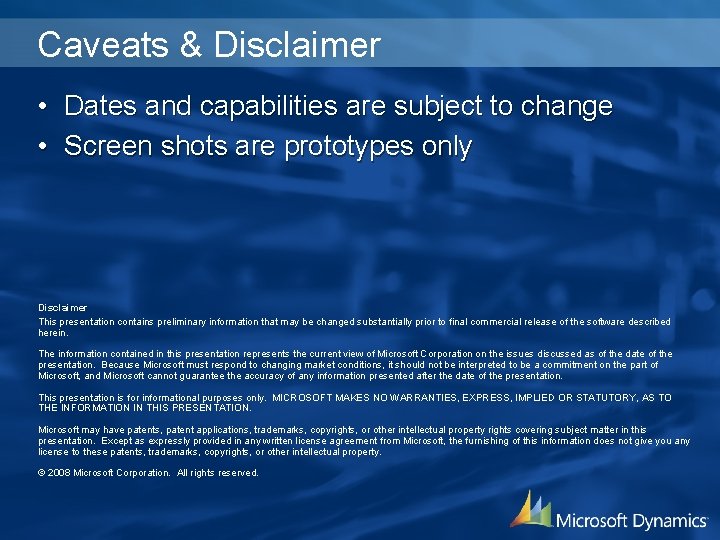 Caveats & Disclaimer • • Dates and capabilities are subject to change Screen shots