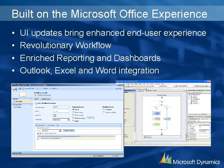 Built on the Microsoft Office Experience • • UI updates bring enhanced end-user experience