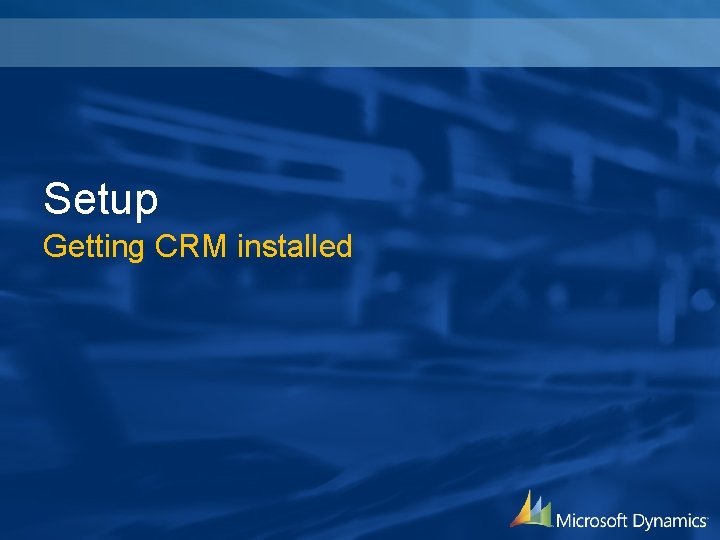 Setup Getting CRM installed 