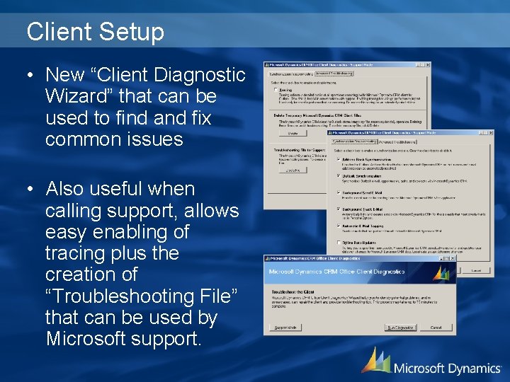 Client Setup • New “Client Diagnostic Wizard” that can be used to find and