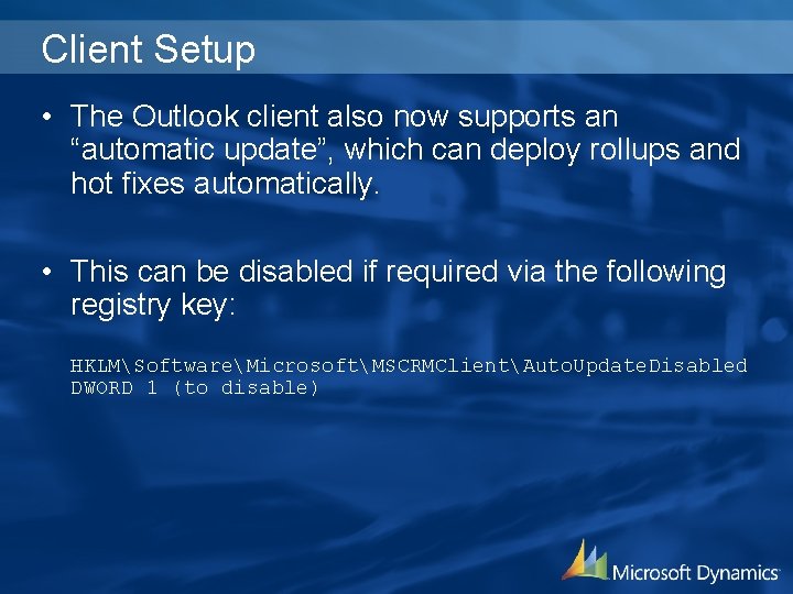 Client Setup • The Outlook client also now supports an “automatic update”, which can