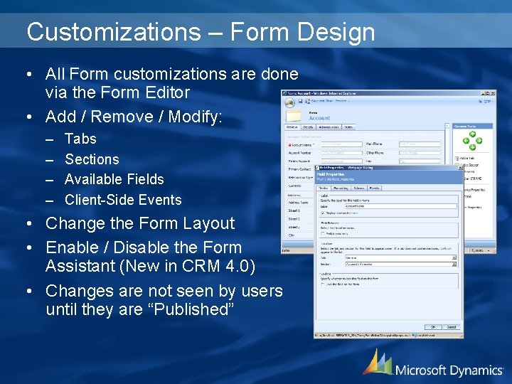 Customizations – Form Design • All Form customizations are done via the Form Editor