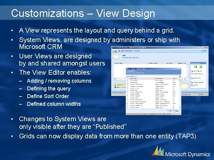 Customizations – View Design • A View represents the layout and query behind a