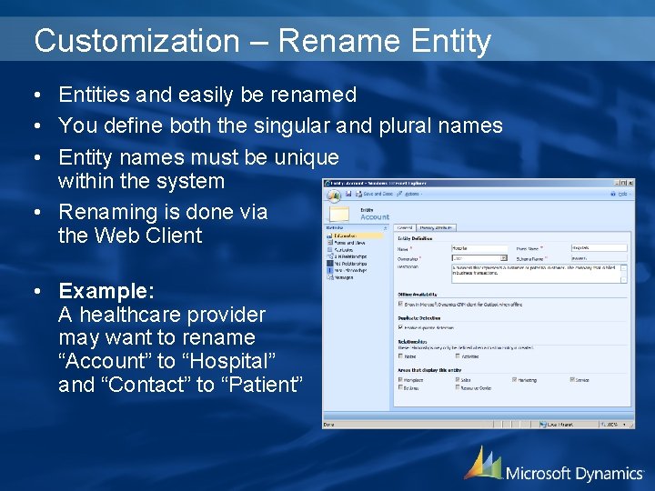 Customization – Rename Entity • Entities and easily be renamed • You define both