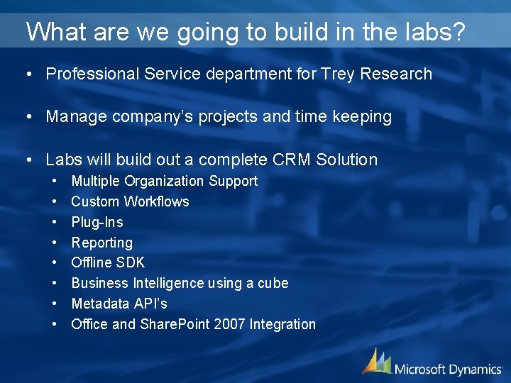 What are we going to build in the labs? • Professional Service department for