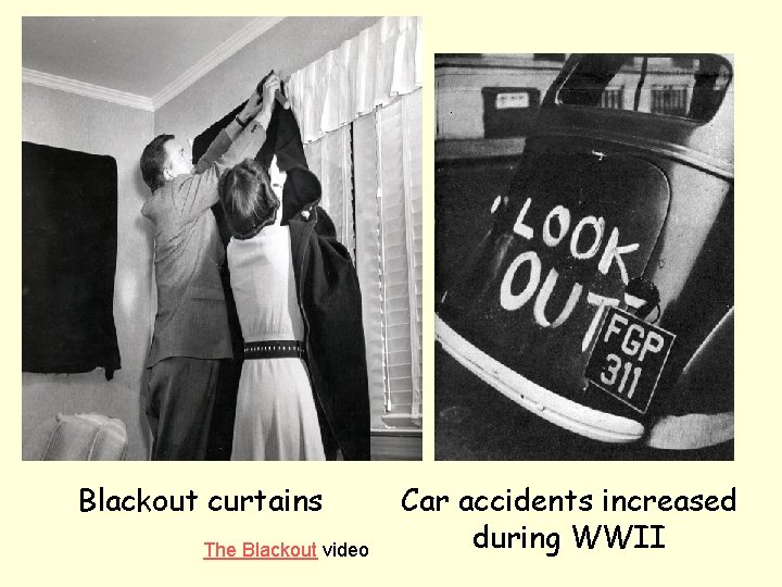 Blackout curtains The Blackout video Car accidents increased during WWII 