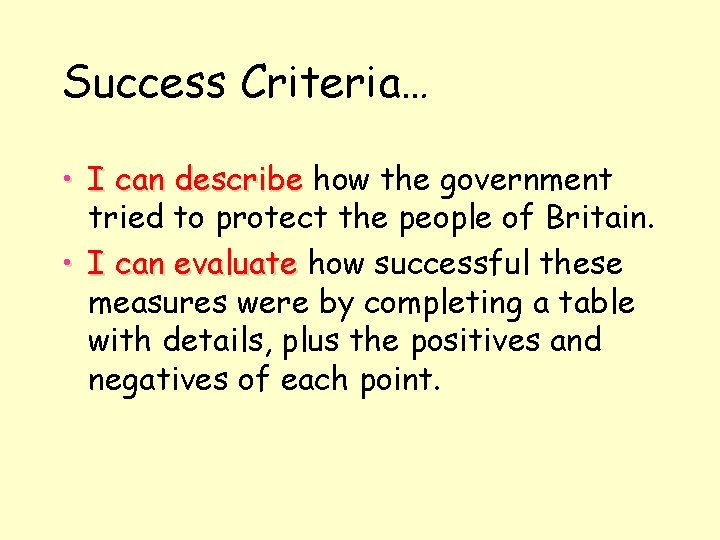 Success Criteria… • I can describe how the government tried to protect the people