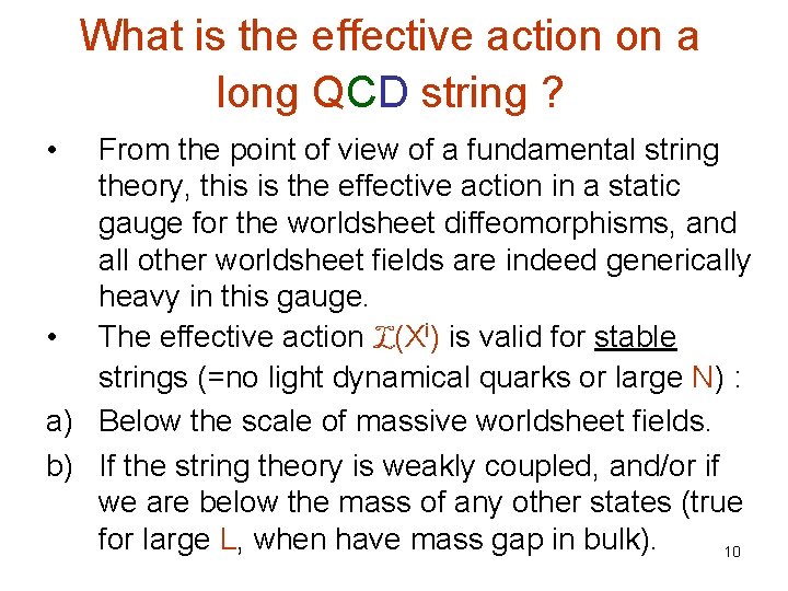 What is the effective action on a long QCD string ? • From the