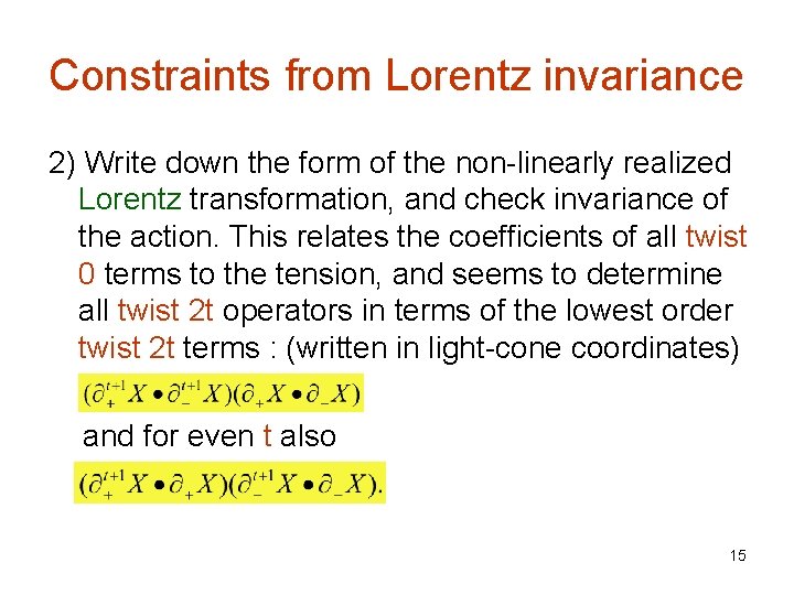 Constraints from Lorentz invariance 2) Write down the form of the non-linearly realized Lorentz