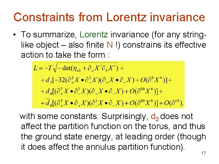 Constraints from Lorentz invariance • To summarize, Lorentz invariance (for any stringlike object –