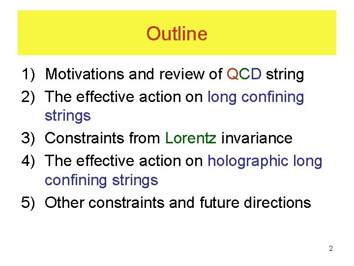 Outline 1) Motivations and review of QCD string 2) The effective action on long