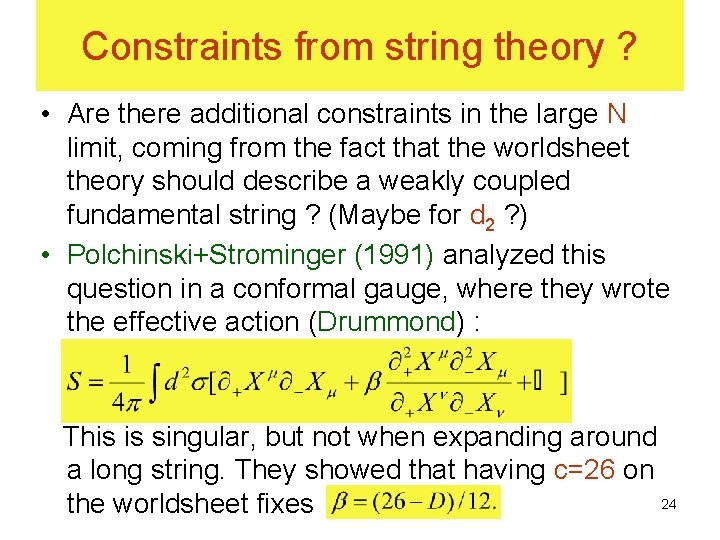 Constraints from string theory ? • Are there additional constraints in the large N