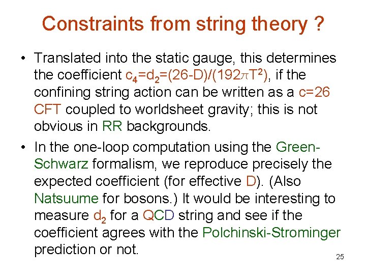 Constraints from string theory ? • Translated into the static gauge, this determines the