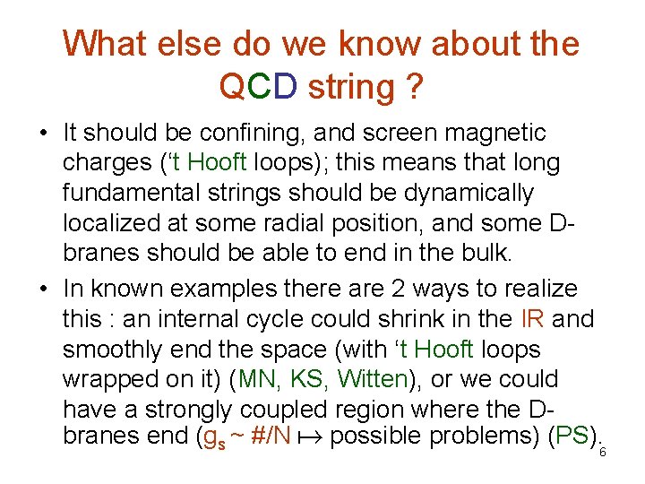 What else do we know about the QCD string ? • It should be