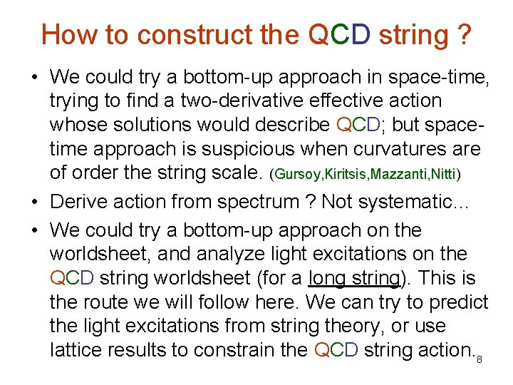 How to construct the QCD string ? • We could try a bottom-up approach