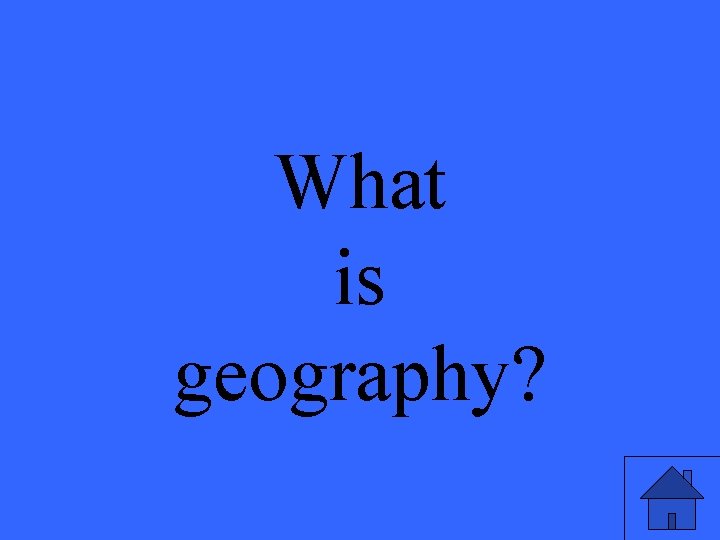 What is geography? 