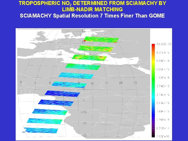 TROPOSPHERIC NO 2 DETERMINED FROM SCIAMACHY BY LIMB-NADIR MATCHING SCIAMACHY Spatial Resolution 7 Times