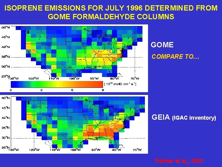 ISOPRENE EMISSIONS FOR JULY 1996 DETERMINED FROM GOME FORMALDEHYDE COLUMNS GOME COMPARE TO… GEIA