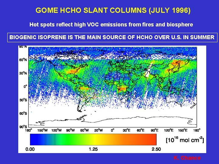 GOME HCHO SLANT COLUMNS (JULY 1996) Hot spots reflect high VOC emissions from fires