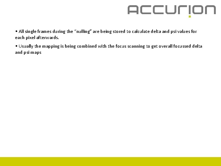  • All single frames during the “nulling” are being stored to calculate delta