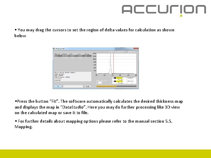  • You may drag the cursors to set the region of delta values