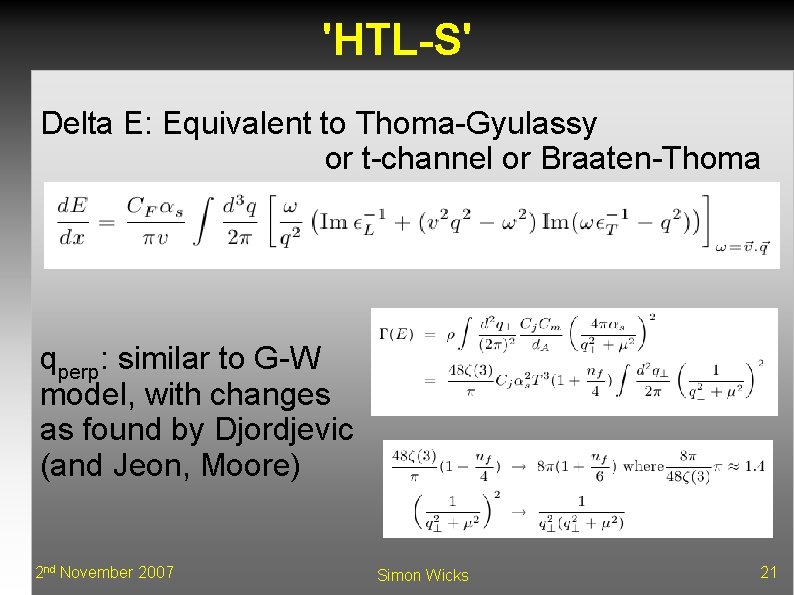 'HTL-S' Delta E: Equivalent to Thoma-Gyulassy or t-channel or Braaten-Thoma qperp: similar to G-W