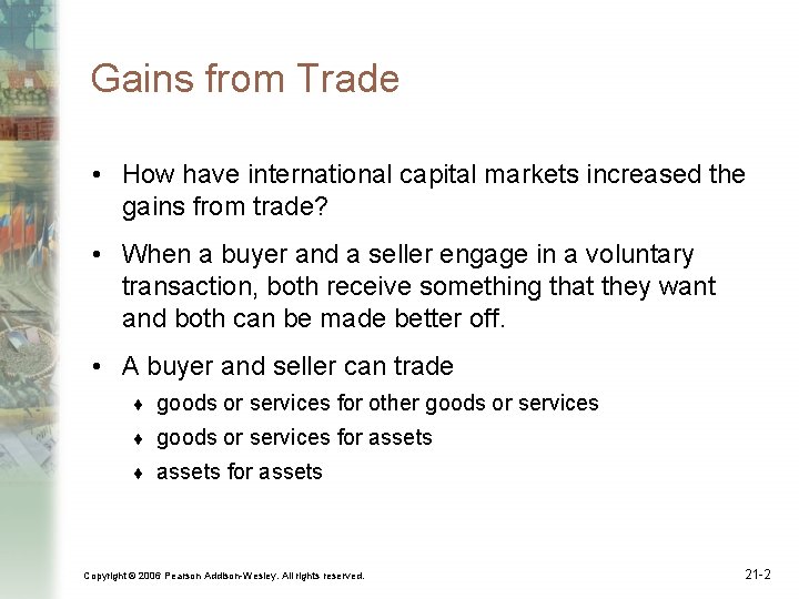 Gains from Trade • How have international capital markets increased the gains from trade?