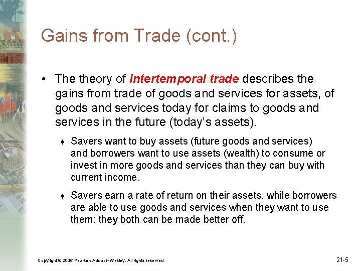 Gains from Trade (cont. ) • The theory of intertemporal trade describes the gains