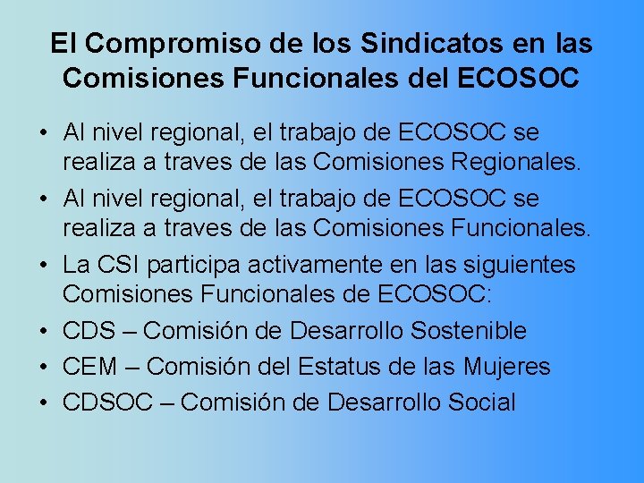 El Compromiso de los Sindicatos en las Comisiones Funcionales del ECOSOC • Al nivel