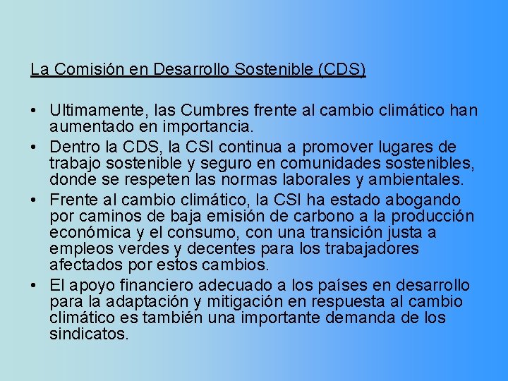 La Comisión en Desarrollo Sostenible (CDS) • Ultimamente, las Cumbres frente al cambio climático