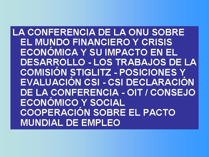 LA CONFERENCIA DE LA ONU SOBRE EL MUNDO FINANCIERO Y CRISIS ECONÓMICA Y SU