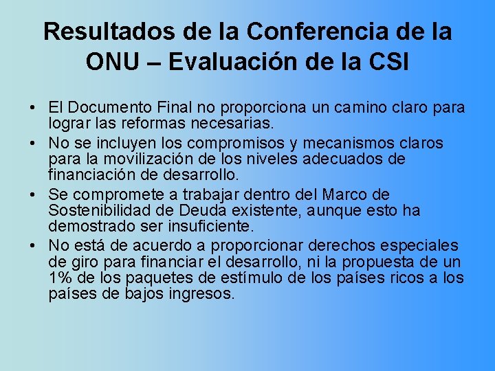 Resultados de la Conferencia de la ONU – Evaluación de la CSI • El