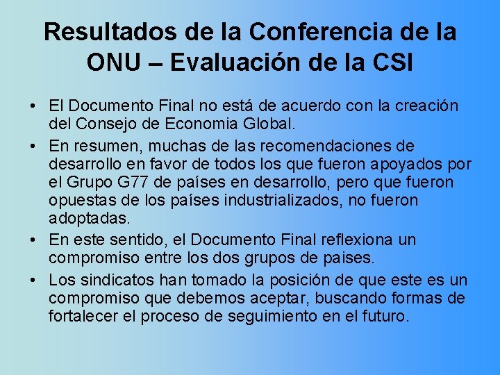 Resultados de la Conferencia de la ONU – Evaluación de la CSI • El