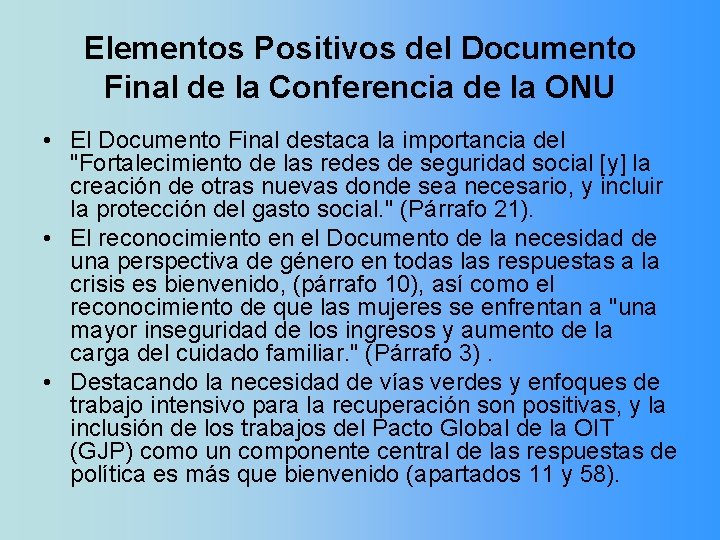 Elementos Positivos del Documento Final de la Conferencia de la ONU • El Documento
