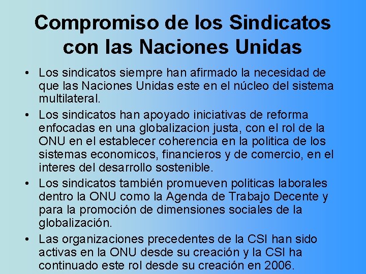 Compromiso de los Sindicatos con las Naciones Unidas • Los sindicatos siempre han afirmado