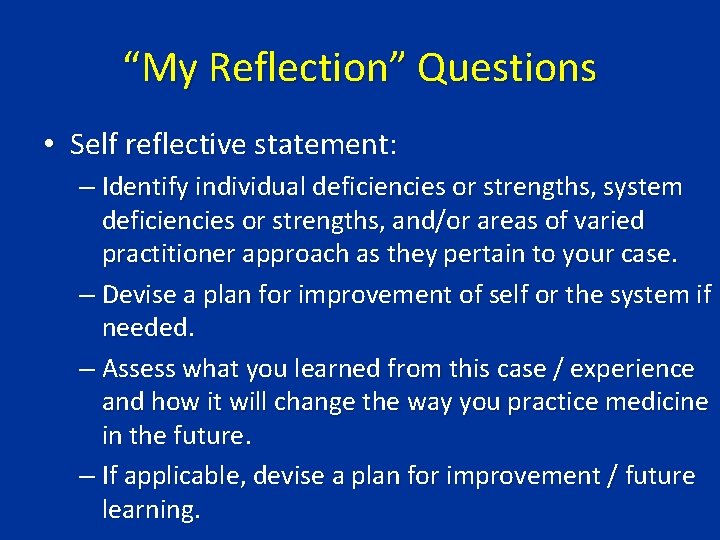 “My Reflection” Questions • Self reflective statement: – Identify individual deficiencies or strengths, system